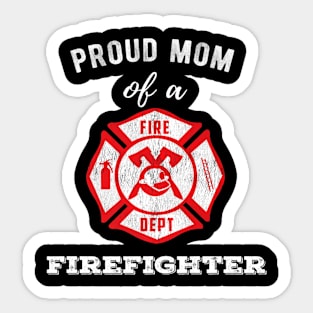 Proud Mom of a Firefighter Distressed Sticker